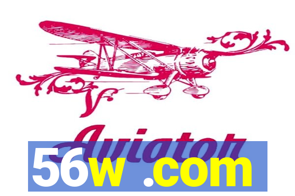 56w .com